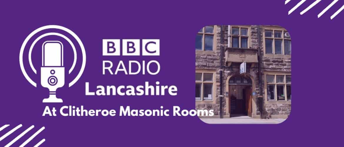 Radio Lancashire Visit to Clitheroe Masonic Rooms